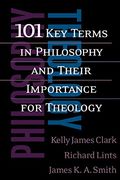 101 Key Terms In Philosophy And Their Importance For Theology
