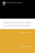 History And Theology In The Fourth Gospel, Revised And Expanded