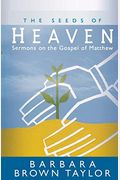 The Seeds Of Heaven: Sermons On The Gospel Of Matthew