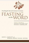 Feasting on the Word: Year B, Vol. 3: Pentecost and Season After Pentecost 1 (Propers 3-16)