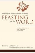 Feasting on the Word: Year C, Vol. 2: Lent Through Eastertide
