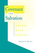 Covenant And Salvation: Union With Christ