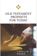 Old Testament Prophets For Today