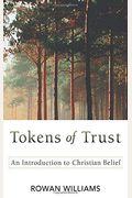 Tokens Of Trust: An Introduction To Christian Belief