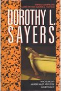 Three Complete Lord Peter Wimsey Novels Whose Body Murder Must Advertise Gaudy Night
