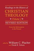 Readings in the History of Christian Theology, Volume 2