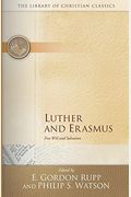 Luther And Erasmus: Free Will And Salvation