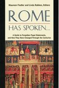 Rome Has Spoken    A Guide To Forgotten Papal Statements And How They Have Changed Through The Centuries