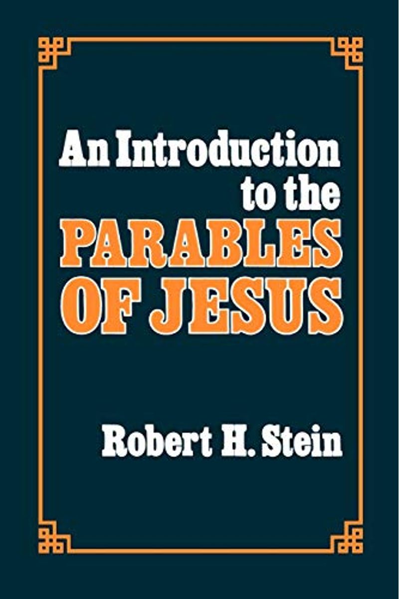 Buy An Introduction To The Parables Of Jesus Book By Robert H Stein