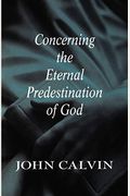 Concerning The Eternal Predestination Of God