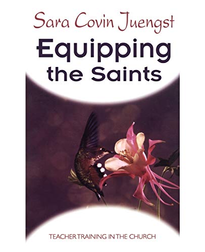 Buy Equipping The Saints: Teacher Training In The Church Book By: Sara ...