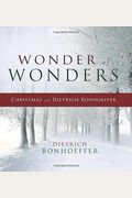 Wonder Of Wonders: Christmas With Dietrich Bonhoeffer