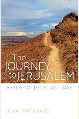 The Journey To Jerusalem The Journey To Jerusalem