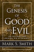 The Genesis Of Good And Evil
