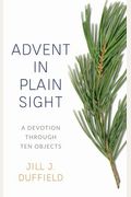 Advent In Plain Sight: A Devotion Through Ten Objects