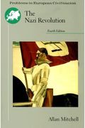 The Nazi Revolution: Hitler's Dictatorship and the German Nation (Problems in European Civilization (DC Heath))
