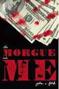 The Morgue And Me