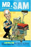 Mr. Sam: How Sam Walton Built Walmart and Became America's Richest Man