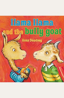 Llama Llama And The Bully Goat Llama Llama And The Bully Goat