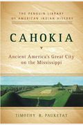 Cahokia: Ancient America's Great City On The Mississippi