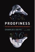 Proofiness: The Dark Arts Of Mathematical Deception