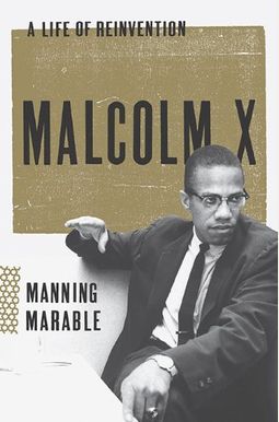 Malcolm X: A Life Of Reinvention Malcolm X: A Life Of Reinvention