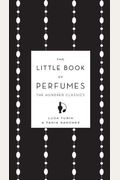 The Little Book Of Perfumes: The Hundred Classics