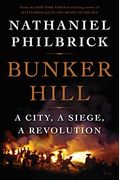 Bunker Hill: A City, A Siege, A Revolution
