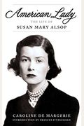 American Lady: The Life Of Susan Mary Alsop