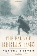 The Fall Of Berlin 1945