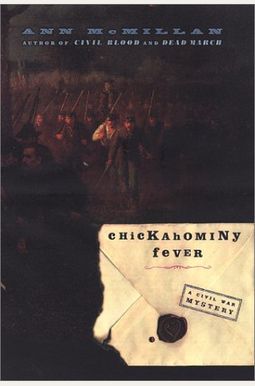 Chickahominy Fever: A Civil War Mystery Chickahominy Fever: A Civil War Mystery
