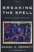 Breaking The Spell: Religion As A Natural Phenomenon