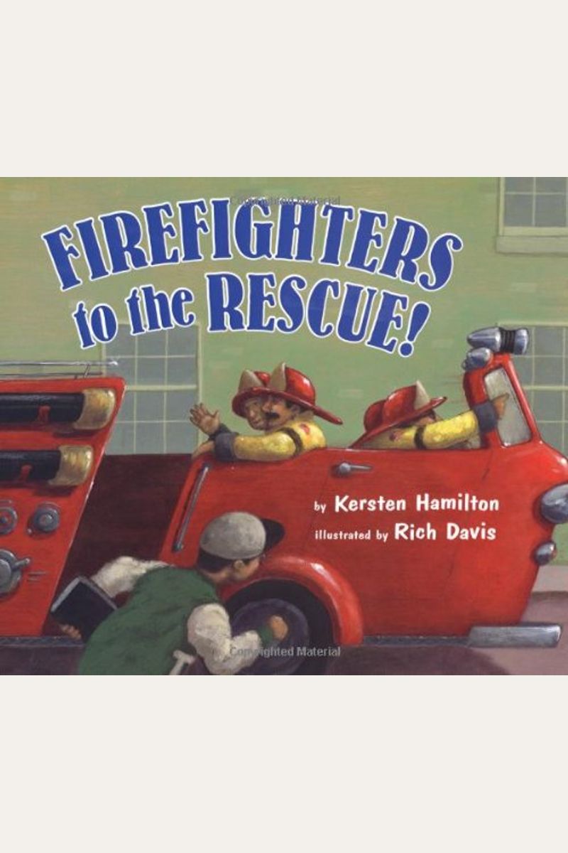Firefighters To The Rescue