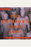 The Emperor's Silent Army: Terracotta Warriors Of Ancient China