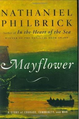 Mayflower: A Story Of Courage, Community, And War Mayflower: A Story Of Courage, Community, And War