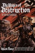 The Wages Of Destruction: The Making And Breaking Of The Nazi Economy