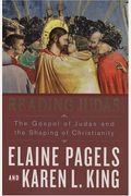 Reading Judas: The Gospel Of Judas And The Shaping Of Christianity