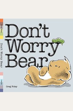 Don't Worry Bear Don't Worry Bear