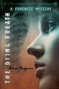 The Dying Breath (A Forensic Mystery)