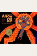 Flecha Al Sol: Un Cuento De Los Indios Pueblo = Arrow To The Sun