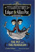 The Pet And The Pendulum (The Misadventures Of Edgar & Allan Poe)