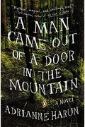 A Man Came Out Of A Door In The Mountain