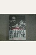 The Letters Of William S. Burroughs: 2volume I: 1945-1959