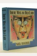 There Was An Old Lady: 2a Pop-Up Rhyme Retold And Illustrated By Nick Bantock