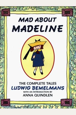 Mad About Madeline: The Complete Tales Mad About Madeline: The Complete Tales