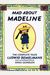 Mad About Madeline: The Complete Tales