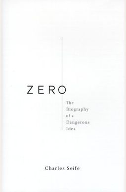 Zero: The Biography Of A Dangerous Idea Zero: The Biography Of A Dangerous Idea
