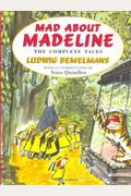 Mad About Madeline: The Complete Tales