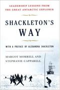 Shackleton's Way: Leadership Lessons From The Great Antarctic Explorer