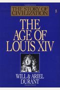 The Age Of Louis Xiv: A History Of European Civilization In The Period Of Pascal, Moliere, Cromwell, Milton, Peter The Great, Newton, And Sp